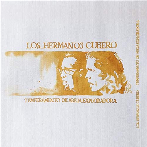 Los Hermanos Cubero - Temperamento de abeja exploradora (2019)