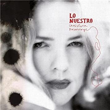 Christina Rosenvinge - Lo nuestro (2015)