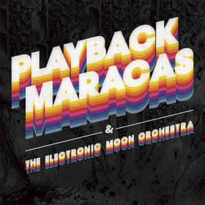 Playback Maracas & The Electronic Moon Orchestra (2019) LP